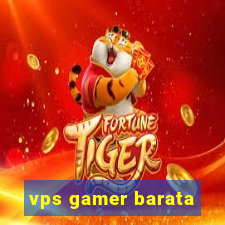 vps gamer barata